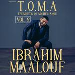 IBRAHIM MAALOUF & THE TRUMPETS OF MICHEL-ANGE VOL.2 