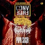 Converge, Sanguisugabogg, Blackbraid, Pupil Slicer