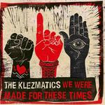 The Klezmatics We Were Made for These Times Tour (40th anniversary and new album release)