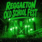 REGGAETON OLD SCHOOL FEST 2026
