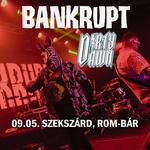 Bankrupt | Dirty Dawn // Szekszárd, Rom-bár