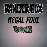 Danger Box, Regal Foul and the Gorbies