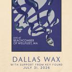 Dallas Wax w/ Key Found