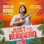 30 LUGLIO - ROMA Estate Romana (JUST RUGGERO)