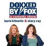 Doxxed by Fox: Laurie Kilmartin and Stacy Cay