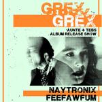 Grex (Album Release), Naytronix, Feefawfum