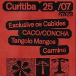 CACO/CONCHA + Exclusive os Cabides + Tangolo Mangos + Carmino em Curitiba