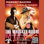 Robert Bacon & Laila Mack - Live @ The Whiskey Room