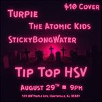 StickyBongWater w/Turpie+Atomic Kids @ Tip Top Cafe