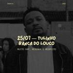 TULINHO BANCA DO LOCO NA CASA 119