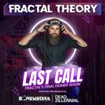 Fractal Theory: Last Call
