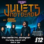 JULIET'S NOT DEAD + EDDIE & THE WOLVES - CASTLE DONINGTON