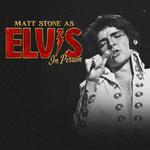 ELVIS: In Person Starring Matt Stone Live At The Alan Jay Wildstein Center