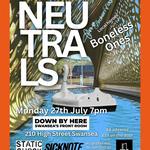 Neutrals at DOWN BY HERE SWANSEA