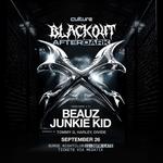 BLACKOUT AFTERDARK (AFTER PARTY): JUNKIE KID & BEAUZ