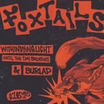 foxtails/withindyinglight/until the day breathes/burlap