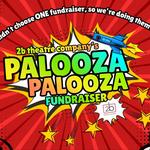 2b Theatre Company's Palooza Palooza