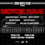 ZERO HERTZ CLUB presents MOTOR RAVE