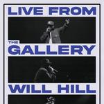 Will Hill: Live From The Gallery