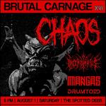 Brutal Carnage XVI : CHAOS, Incendiarius, MANGAS & Drumtoid