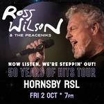 Ross Wilson & The Peaceniks: Now Listen! We’re Steppin’ Out! - 50 Years Of Hits Tour