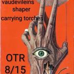 vaudevileins, shaper, and carrying torches at OTR