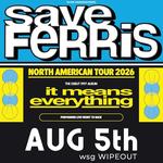Save Ferris : It Means Everything - 29 Year Anniversary Tour @ The Magic Bag wsg WIPEOUT