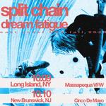 Split Chain + Dream Fatigue