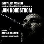 Every Last Moment - A Celebration of the Life and Music of Jon Nordstrom