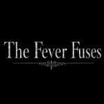 The Fever Fuses