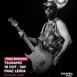 Tsunamiz na FNAC LEIRIA