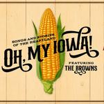 Browns "Oh, My Iowa!" Show