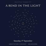 Dustin Tebbutt - A Bend In The Light Headphone Show