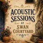 Acoustic Sessions at Swan Courtyard