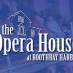 The Opera House at Boothbay Harbor