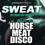 HORSE MEAT DISCO ATX SWEAT LABOR DAY WEEKEND