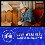Josh Weathers Grand Ole Opry Debut