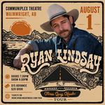 Ryan Lindsay @ Communiplex Theatre — Wainwright, AB