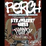 Perch, Strawberry Girls, Thanks! I Hate It, Devil Can't Cry @ The Catalyst