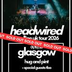 Headwired UK Tour - Glasgow