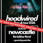 Headwired UK Tour - Newcastle