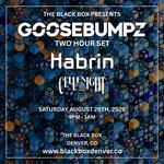 Goosebumpz (Two Hour Set) w/ Habrin, Cellenight