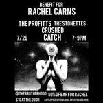 Benefit for Rachel Carns Featuring: The Proffits, The Stonettes, and Catch