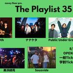The Playlist 35 @赤坂 navey floor