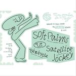 Soft Palms w/ Satellite Jockey, Volunteer @ Le Tetris - Le Havre, FR 9.29.26