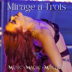 Mirage a Trois - Edinburgh Fringe Festival 2026