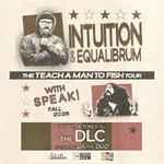 Intuition & Equalibrum, Teach a Man to Fish Tour w/ Speak!