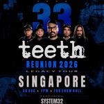 Teeth Reunion 2024 Legacy Tour SG 2026