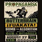 Butterbrain, ¡Fuákata!, Bomb the Algorithm Live @ Propaganda
