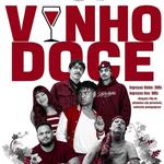 VINHO DOCE: O SHOW - 15.08